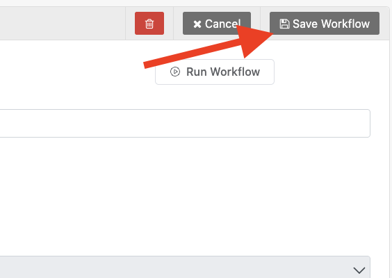 Ensure you save the workflow