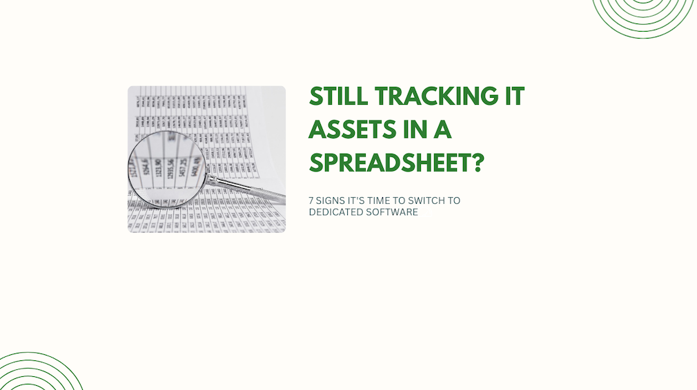 IT asset tracking spreadsheet vs dedicated software comparison guide