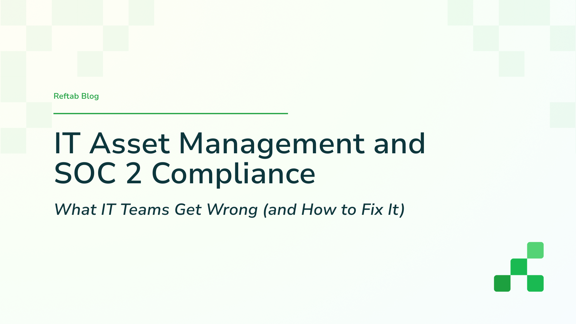 IT Asset Management and SOC 2 Compliance